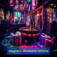 chapters diamante infinito